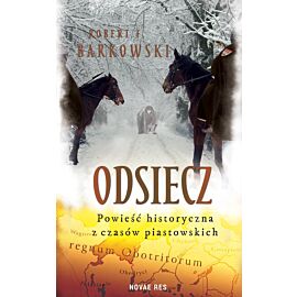 Odsiecz. Powieść historyczna z czasów piastowskich