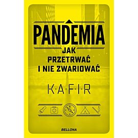 Pandemia. Jak przetrwać i nie zwariować