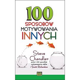 100 sposobów motywowania innych
