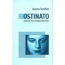 Ostinato. Wojenne dni Grażyny Bacewicz