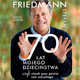 70 lat mojego dzieciństwa, czyli niech pan powie coś wesołego (audiobook MP3)