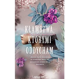 Kłamstwa, którymi oddycham