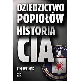 Dziedzictwo popiołów. Historia CIA