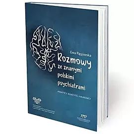 Rozmowy ze znanymi polskimi psychiatrami