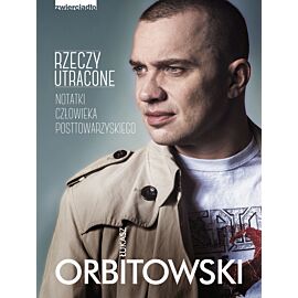 Rzeczy utracone. Notatki człowieka posttowarzyskiego