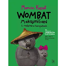 Wombat Maksymilian i rodzina w tarapatach