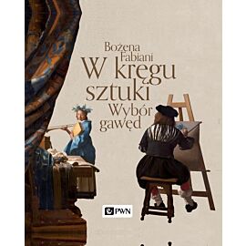 W kręgu sztuki. Wybór gawęd. Album