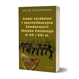 Znaki służbowe i identyfikacyjne Żandarmerii Wojska Polskiego w XX i XXI w.