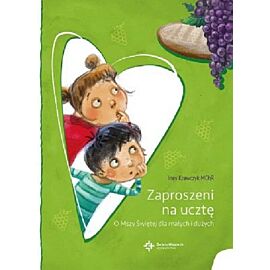 Zaproszeni na ucztę. O Mszy Świętej dla małych i dużych