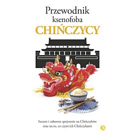 Chińczycy. Przewodnik ksenofoba wyd. 2018