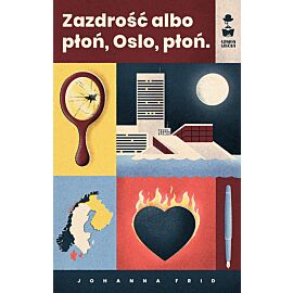 Zazdrość albo płoń, Oslo, płoń