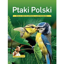 Ptaki Polski. Mała encyklopedia ilustrowana