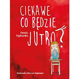 Ciekawe co będzie jutro