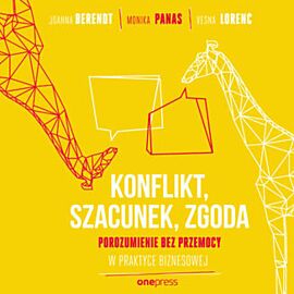 KONFLIKT, SZACUNEK, ZGODA. Porozumienie bez Przemocy w praktyce biznesowej (audiobook MP3)