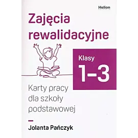 Zajęcia rewalidacyjne. Karty pracy dla szkoły podstawowej, klasy 1-3
