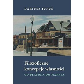 Filozoficzne koncepcje własności Od Platona do Marksa