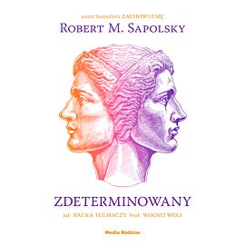 Zdeterminowany. Jak nauka tłumaczy brak wolnej woli (e-book)
