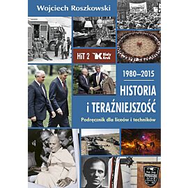 Historia i teraźniejszość. Podręcznik dla liceów i techników. Klasa 2. 1980-2015