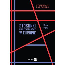 Stosunki międzynarodowe w Europie 1945-2022