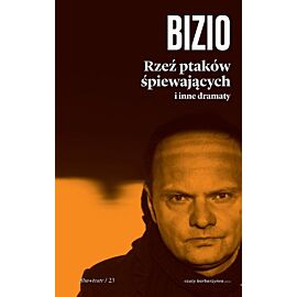 Rzeź ptaków śpiewających i inne dramaty