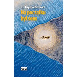Na początku był sens
