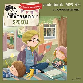 Feluś i Gucio poznają emocje. Spokój (audiobook MP3)