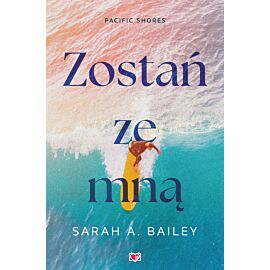 Zostań ze mną. Pacific Shores. Tom 1