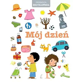 Pierwsza encyklopedia. Mój dzień