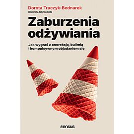 Zaburzenia odżywiania. Jak wygrać z anoreksją, bulimią i kompulsywnym objadaniem się (e-book)