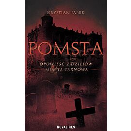 Pomsta - opowieść z dziejów miasta Tarnowa