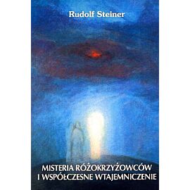 Misteria różokrzyżowców i współczesne wtajemniczenie