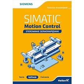 SIMATIC Motion Control - sterowanie serwonapędami. Teoria. Aplikacje. Ćwiczenia (e-book)