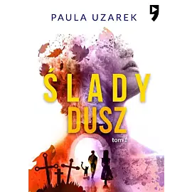 Ślady dusz. Tom 1