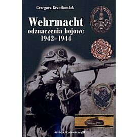 Wehrmacht. Odznaczenia bojowe 1942-1944