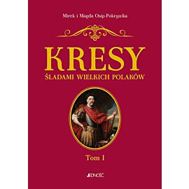 Kresy. Śladami wielkich Polaków.