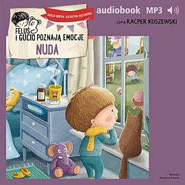 Feluś i Gucio poznają emocje. Nuda (audiobook MP3)