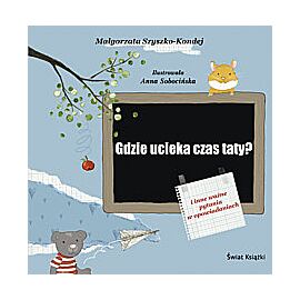 Gdzie ucieka czas taty?