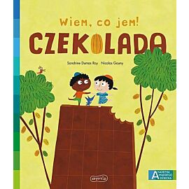 Czekolada. Akademia mądrego dziecka. Wiem, co jem!