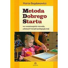 Metoda Dobrego Startu we wspomaganiu rozwoju, edukacji i terapii pedagogicznej