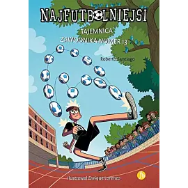 Tajemnica zawodnika numer 13. Najfutbolniejsi 13. Wyd. 2024