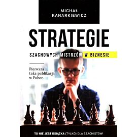 Strategie szachowych mistrzów w biznesie