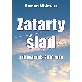 Zatarty ślad. O 10 kwietnia 2010 roku
