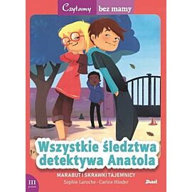 Wszystkie śledztwa detektywa Anatola. Marabut i skrawki tajemnicy