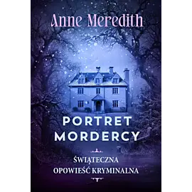 Portret mordercy. Świąteczny kryminał