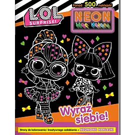 L. O. L. Surprise! Neon. Moc koloru. Wyraź siebie!
