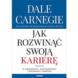 Jak rozwinąć swoją karierę. O awansach, zarządzaniu i zmianach zawodu (e-book)
