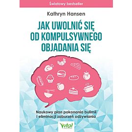 Jak uwolnić się od kompulsywnego objadania się