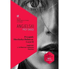 Przygody Sherlocka Holmesa. Część II Angielski z Arthurem Conanem Doylem