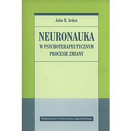 Neuronauka w psychoterapeutycznym procesie zmiany