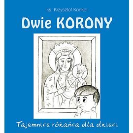 Dwie Korony. Tajemnica różańca dla dzieci